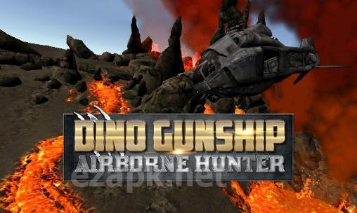 Dino gunship: Airborne hunter