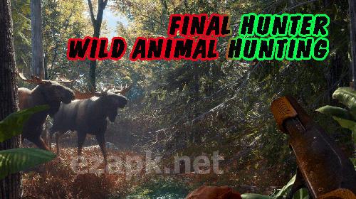 Final hunter: Wild animal hunting
