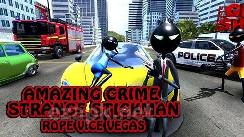 Amazing crime strange stickman: Rope vice Vegas