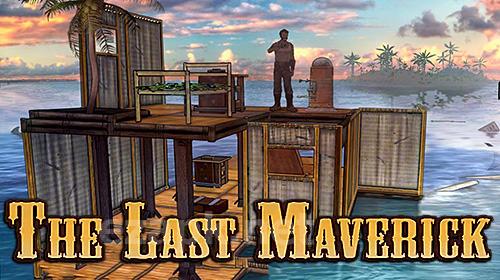 The last maverick: Survival raft adventure