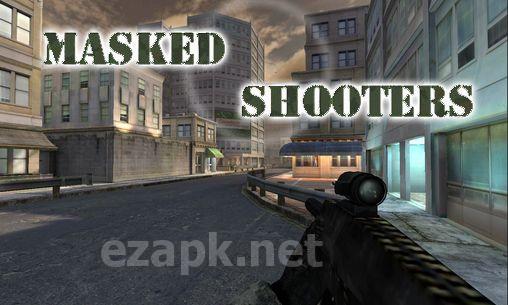 Masked shooters