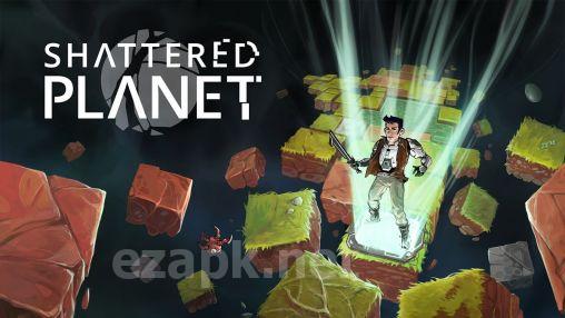 Shattered planet