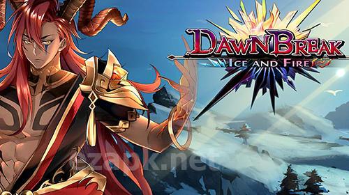 Dawn break: Ice and fire