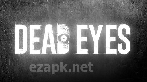 Dead eyes