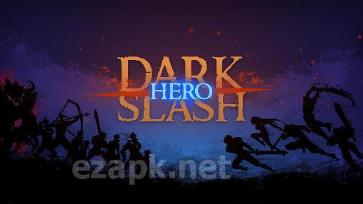 Dark slash 2: Hero