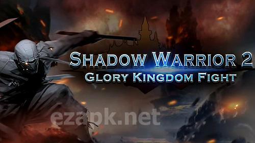 Shadow warrior 2: Glory kingdom fight