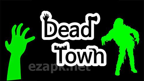 Dead town: Zombie survival