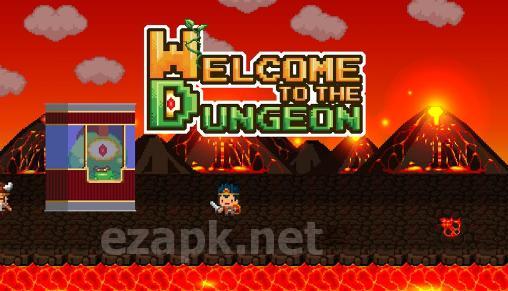 Welcome to the dungeon