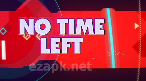 No time left
