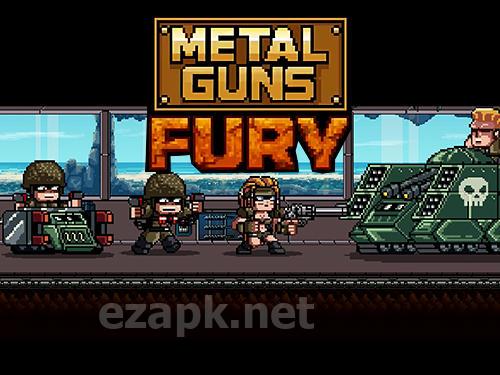 Metal guns fury: Beat em up