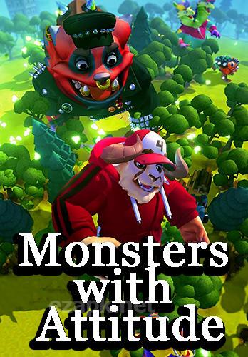 Monsters with attitude