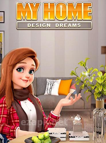 My home: Design dreams
