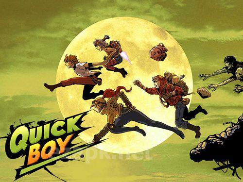 Quick boy