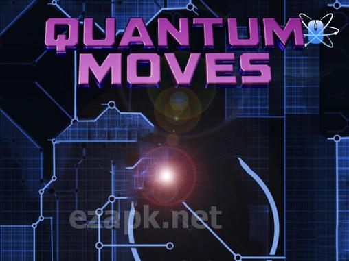 Quantum moves