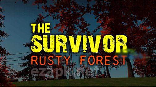 The survivor: Rusty forest