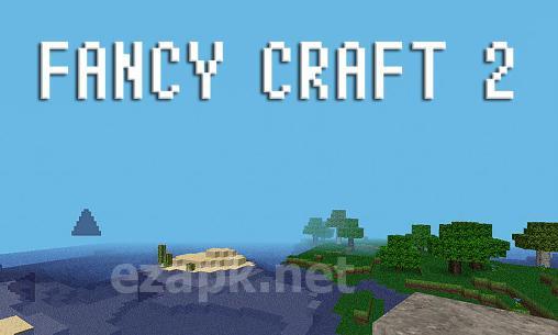 Fancy craft 2