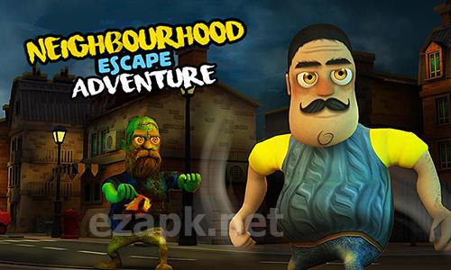 Neighbourhood escape adventure