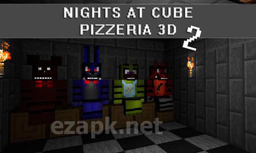 Nights at cube pizzeria 3D 2
