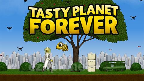 Tasty planet forever