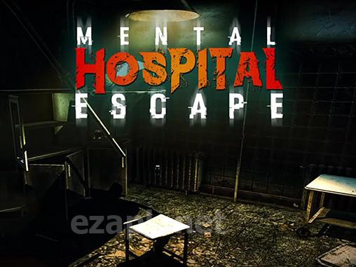 Mental hospital escape