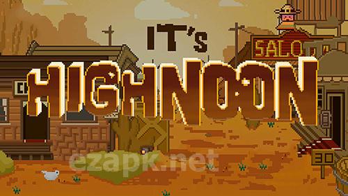 It's high noon