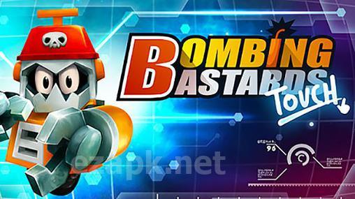 Bombing bastards: Touch!