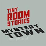 Tiny room stories: Mystery town