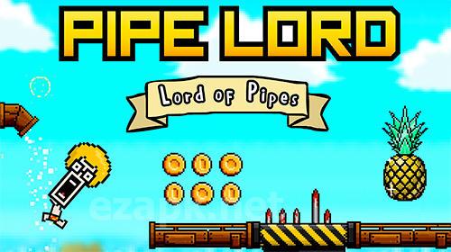 Pipe lord