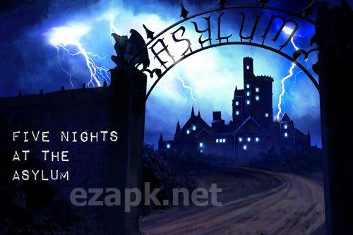 Five nights at the asylum