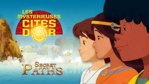 The Mysterious Cities of Gold: Secret Paths