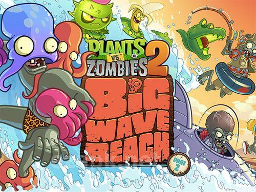 Plants vs. zombies 2: Big wave beach